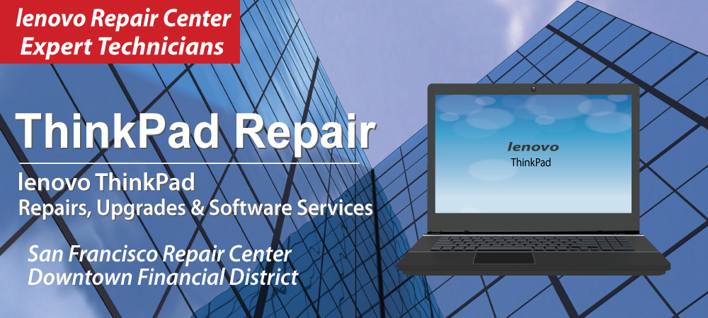 , Expert Technicians - lenovo ThinkPad Repair, lenovo Laptop Repair 